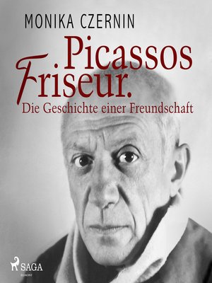 cover image of Picassos Friseur. Die Geschichte einer Freundschaft